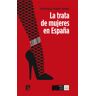 Los Libros de la Catarata La Trata De Mujeres En España