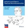 THIEME MEDICAL PUBL INC Jackson's Local Flaps In Head And Neck Reconstruction