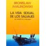 Ediciones Morata, S.L. La Vida Sexual De Los Salvajes Del Nordeste De La Melanesia