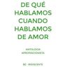 Editorial Cántico De Qué Hablamos Cuando Hablamos De Amor