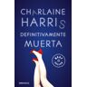 DEBOLSILLO Definitivamente Muerta (sookie Stackhouse 6)