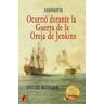 Editorial Adarve Ocurrió Durante La Guerra De La Oreja De Jenkins