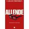 EDICIONES B Allende. Una Novela En Cinco Actos