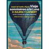 Ediciones Espuela de Plata Viaje Somniaéreo A La Luna, O Zulema Y Lambert