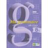 LE LIVRE OUVERT Ma Grammaire En Clair B1