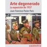 Casimiro Libros Arte Degenerado. La Exposición De 1937