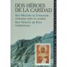 Biblioteca Autores Cristianos Dos Héroes De La Caridad: Centurias Sobre La Caridad ; Conferencias