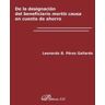 Editorial Dykinson, S.L. De La Designación Del Beneficiario Mortis Causa En Cuenta De Ahorro