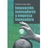 Ediciones Díaz de Santos, S.A. Innovación, Innovadores Y Empresa Innovadora