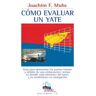 Ediciones Tutor, S.A. Cómo Evaluar Un Yate