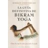 Ediciones Obelisco S.L. Guia Definitiva De Bikram Yoga, La