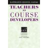 CAMBRIDGE UNIV PR Teachers As Course Developers