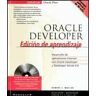 McGraw-Hill Interamericana de España S.L. Oracle Developer. Edición De Aprendizaje