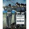 Museum Of Modern Art,n.y. Manet And The Execution Of Maximilian