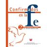 PPC Editorial Confirmados En La Fe: Catequesis Para La Confirmación 2