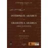 Real Academia de la Historia Intérprete Arábico: Gramática Arábiga. Vol. Ii