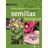 Ediciones del Serbal, S.A. Cómo Producir Sus Propias Semillas Biológicas