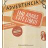 Editorial Juventud, S.A. Advertencia: no Abras Este Libro!