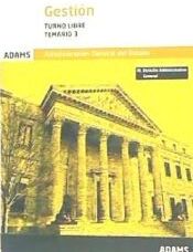 Adams Gestión De La Administración General Del Estado. Turno Libre. Temario 3