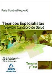 Editorial MAD Técnicos Especialistas Del Servicio Cántabro De Salud. Temario Común (bloque A) Y Test