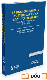 ARANZADI S.A.EDITORIAL La Financiación De La Asistencia Jurídica Gratuita En España: Evaluación Y Propuestas De Reforma Expres