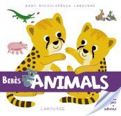 Larousse Baby Enciclopdia. Bebs Animals