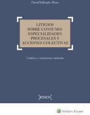 Bosch Litigios Sobre Consumo: Especialidades Procesales Y Acciones Colectivas