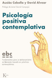 Editorial Kairós SA Psicología Positiva Contemplativa: Fundamentos Para Un Entrenamiento En Bienestar Basado En Prácticas Contemplativas (ebc)