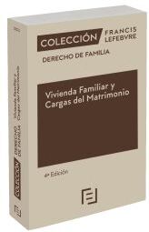 Lefebvre-El Derecho, S.A.0 Vivienda Familiar Y Cargas Del Matrimonio 4 Edc.