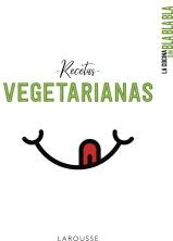 Larousse La Cocina Sin Bla Bla Bla. Recetas Vegetarianas