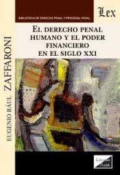 EDICIONES OLEJNIK El Derecho Penal Humano Y El Poder Financiero En El Siglo Xxi