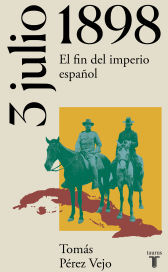 Taurus 3 De Julio De 1898. El Fin Del Imperio Español