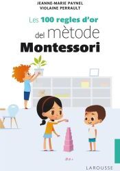 Larousse Les 100 Regles D'or Del Mtode Montessori