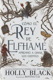 Editorial Hidra Cómo El Rey De Elfhame Aprendió A Odiar Los Cuentos