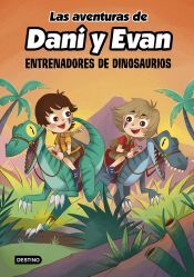 Destino Infantil  Juvenil Las Aventuras De Dani Y Evan 3. Entrenadores De Dinosaurios