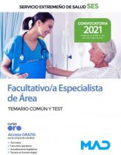 Ed. MAD Facultativo/a Especialista De área. Temario Común Y Test. Servicio Extremeño De Salud (ses)