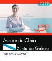 Editorial CEP Auxiliar De Clínica. Xunta De Galicia. Test Parte Común