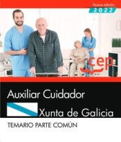 Editorial CEP Auxiliar Cuidador. Xunta De Galicia. Temario Parte Común