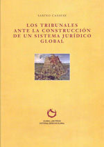 Editorial Derecho Global - Global Law Press Los Tribunales Ante La Construcción De Un Sistema Jurídico Global = When Legal Orders Collide: The Role Of Courts