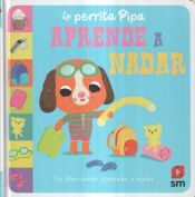 EDICIONES SM La Perrita Pipa Aprende A Nadar