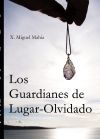 Bubok Publishing, S.L. Los Guardianes De Lugar-olvidado