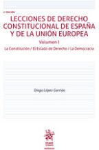 Editorial Tirant Lo Blanch Lecciones De Derecho Constitucional De España Y De La Unión Europea Vol I La Constitución/el Estado De Derecho/la Democracia