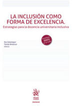 Editorial Tirant Lo Blanch La Inclusión Como Forma De Excelencia. Estrategias Para La Docencia Universitaria Inclusiva