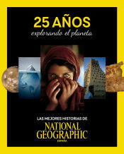National Geographic 25 Años Explorando El Planeta