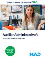 Ed. MAD Auxiliar Administrativo/a Del Servicio Andaluz De Salud. Test Del Temario Común. Servicio Andaluz De Salud (sas)