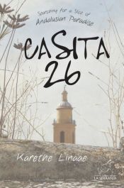 Editorial La Serranía Casita 26: Searching For A Slice Of Andalusian Paradise