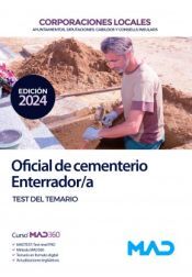 Ed. MAD Oficial De Cementerio/enterrador De Ayuntamientos, Diputaciones Y Otras Corporaciones Locales. Test