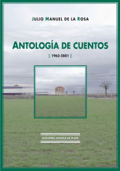 Ediciones Espuela de Plata Antología De Cuentos (1963-2001)