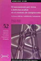Bosch El Saneamiento Por Vicios O Defectos Ocultos En El Contrato De Compraventa. Acciones Edilicias -redhibitoria Y Estimatoria- Lec