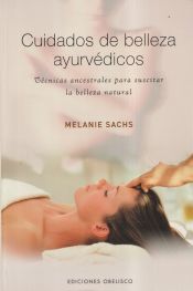 Ediciones Obelisco S.L. Cuidados De Belleza Ayurvédicos